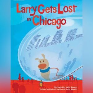 Larry gets lost in Chicago by Michael mullin and John skewes